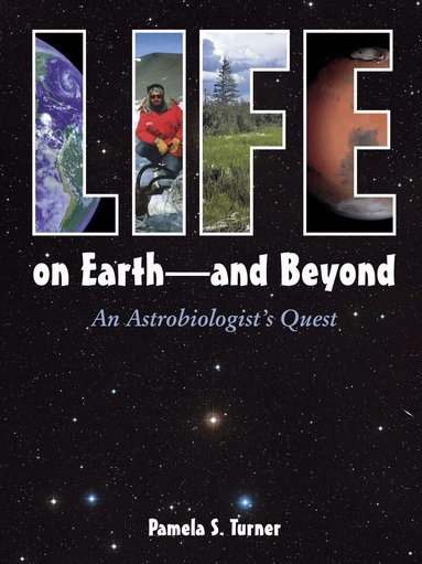 Pamela S. Turner - Life on Earth - and Beyond, Inbunden