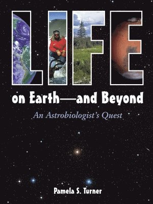 Pamela S. Turner, Pamela S Turner - Life on Earth - and Beyond, Inbunden