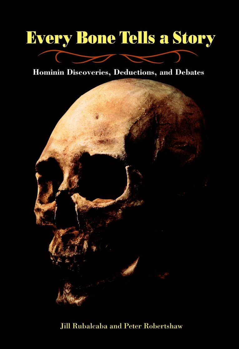 Jill Rubalcaba, Peter Robertshaw - Every Bone Tells a Story, Inbunden