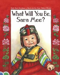 bokomslag What Will You Be, Sara Mee?