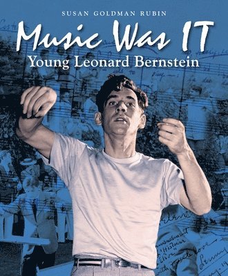 Susan Goldman Rubin - Music Was It: Young Leonard Bernstein, Häftad