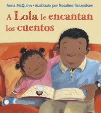 bokomslag A Lola Le Encantan Los Cuentos / Lola Loves Stories