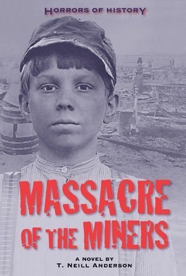 bokomslag Horrors of History: Massacre of the Miners