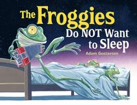 bokomslag The Froggies Do NOT Want to Sleep