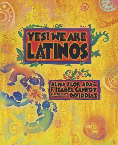 Alma Flor Ada, F. Isabel Campoy - Yes! We Are Latinos, Häftad