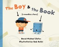 bokomslag The Boy & the Book: [A Wordless Story]