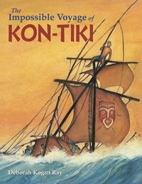 bokomslag The Impossible Voyage of Kon-Tiki