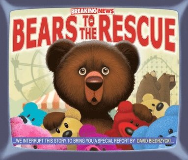 bokomslag Breaking News: Bears to the Rescue