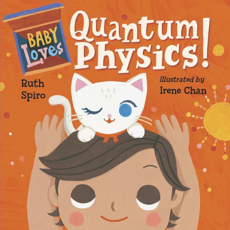 Baby Loves Quantum Physics! 1