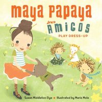 bokomslag Maya Papaya and Amigos Play Dress-Up