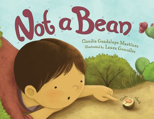 Claudia Guadalupe Martinez, Laura Gonzalez - Not a Bean, Inbunden