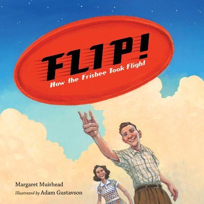 Flip! How the Frisbee Took Flight 1