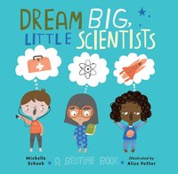 bokomslag Dream Big, Little Scientists