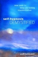 Adam Burke - Self-Hypnosis Demystified: New Tools for Deep and Lasting Transformation, Häftad