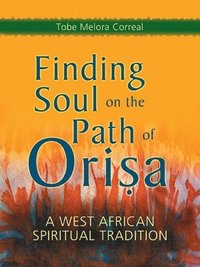 bokomslag Finding Soul on the Path of Orisa