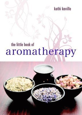 bokomslag The Little Book of Aromatherapy