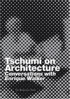 bokomslag Tschumi on Architecture: Conversations with Enrique Walker