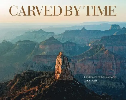 Jake Rajs - Carved by Time: Landscapes of the Southwest, Inbunden. Tillgänglighet: Tillfälligt slut