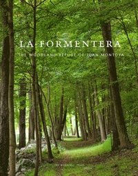bokomslag La Formentera: The Woodland Refuge of Juan Montoya