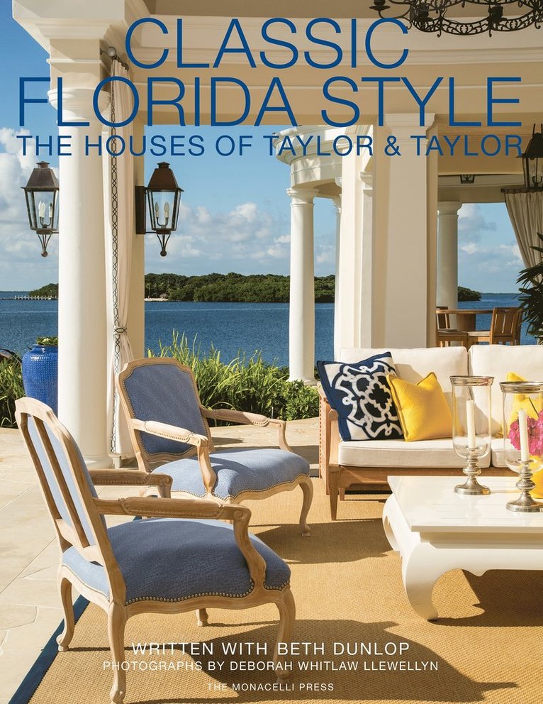 William Taylor, Phyllis Taylor, Beth Dunlop - Classic Florida Style, Inbunden
