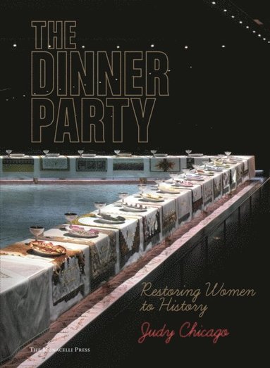 bokomslag The Dinner Party: Restoring Women to History