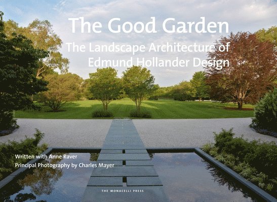 Edmund Hollander, Anne Raver - The Good Garden, Inbunden