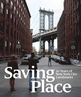 Donald Albrecht, Andrew Dolkart, Seri Worden - Saving Place, Inbunden