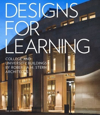 Robert A.M. Stern, Graham S. Wyatt, Melissa DelVecchio, Preston J. Gumberich, Robert A. M. Stern, Robert A M Stern, Graham S Wyatt, Melissa Delvecchio, Preston J Gumberich - Designs for Learning, Inbunden