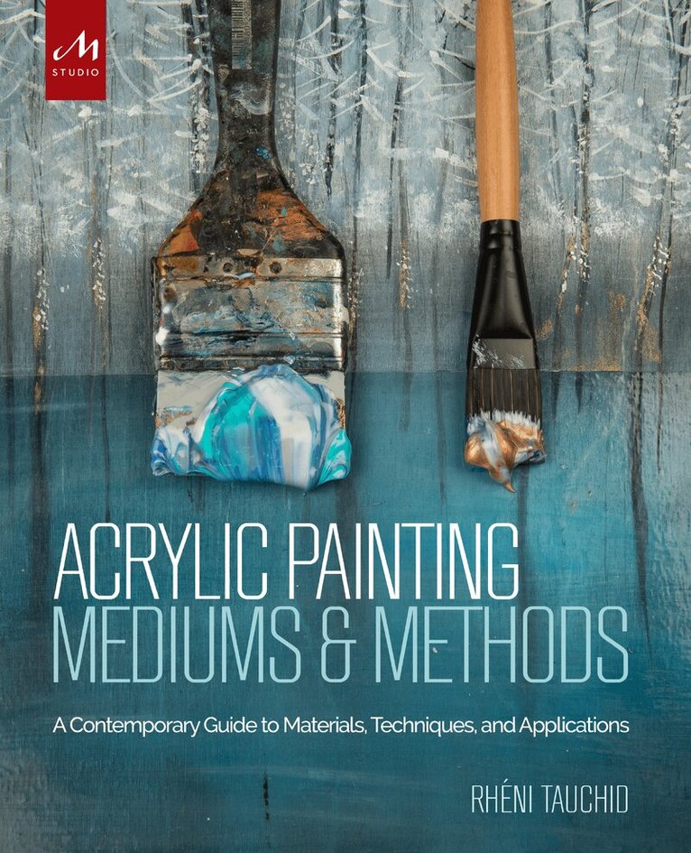 Rheni Tauchid - Acrylic Painting Mediums and Methods, Inbunden