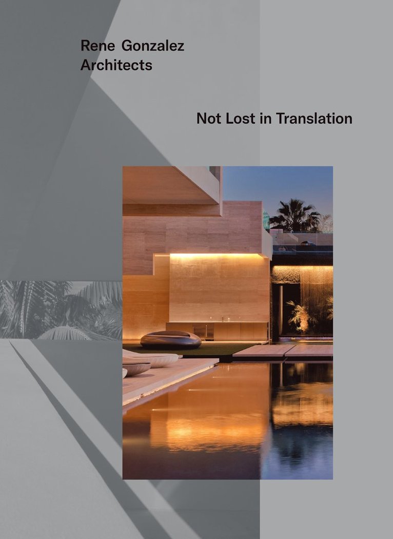 Rene Gonzalez, Beth Dunlop, Caroline Roux, Tod Williams - Rene Gonzalez Architects, Inbunden