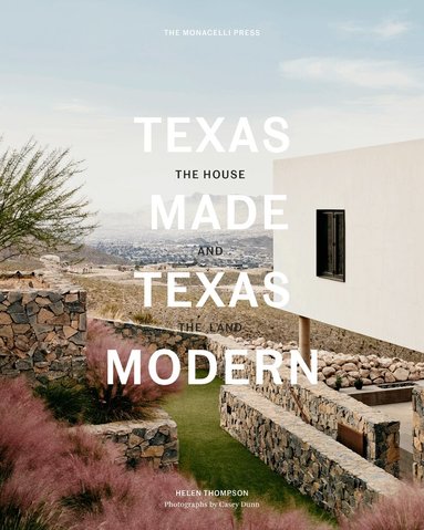 Helen Thompson - Texas Made/Texas Modern, Inbunden