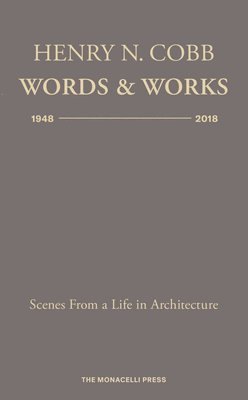 Henry N. Cobb: Words & Works 1948-2018 1