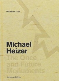 bokomslag Michael Heizer: The Once and Future Monuments