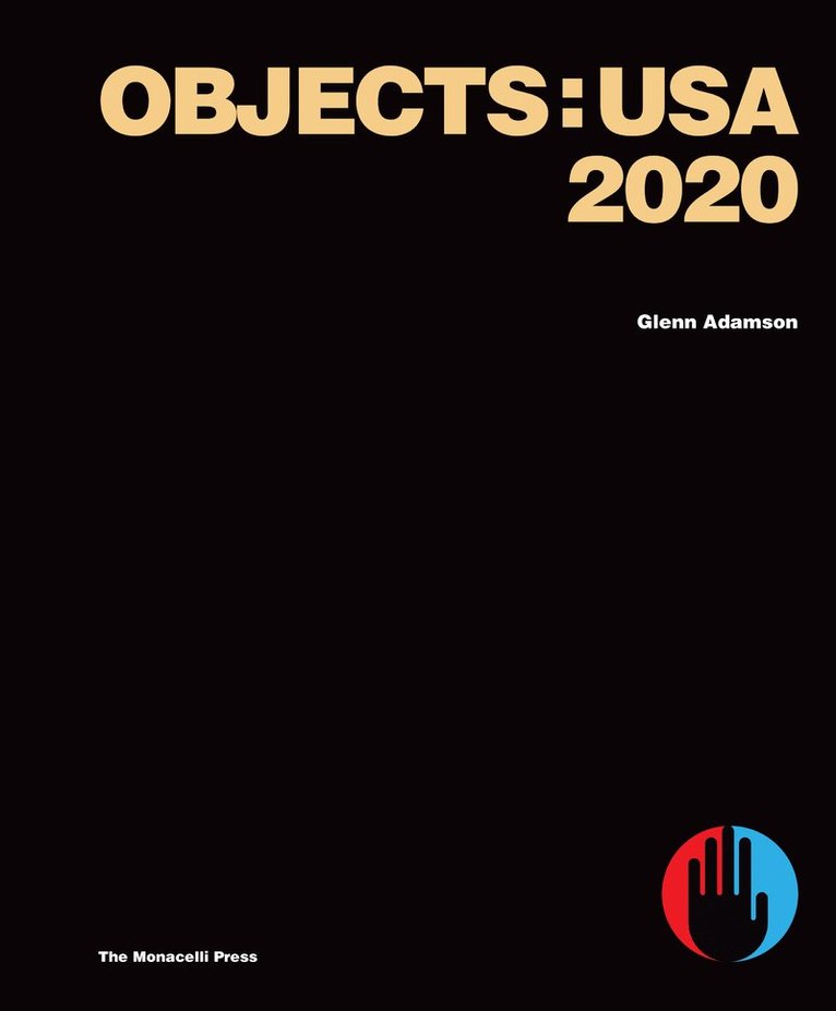 Glenn Adamson - Objects: USA 2020, Inbunden