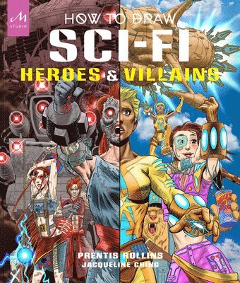 How to Draw Sci-Fi Heroes and Villains 1