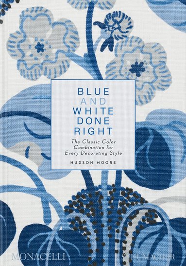 Hudson Moore - Blue and White Done Right, Inbunden