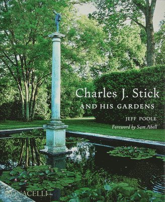 Charles J. Stick and His Gardens 1