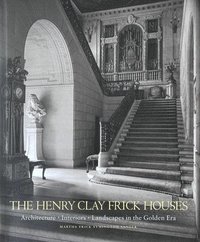 bokomslag The Henry Clay Frick Houses