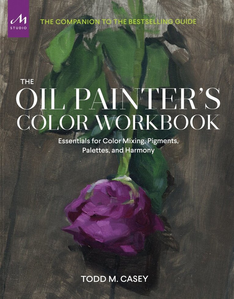 Todd Casey - Oil Painter’s Color Workbook, Häftad