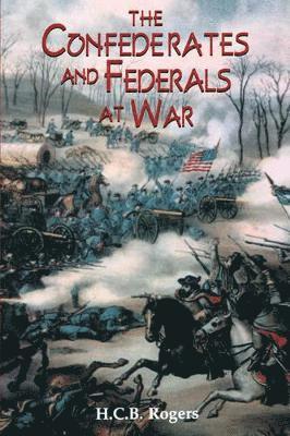 Confederates And Federals At War 1