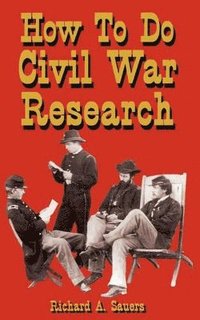 bokomslag How To Do Civil War Research