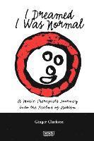 Ginger Clarkson - I Dreamed I Was Normal: A Music Therapist's Journey Into the Realms of Autism, Häftad