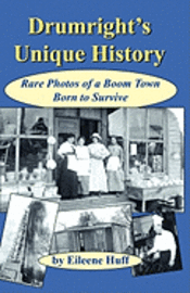 bokomslag Drumright's Unique History: Rare Photos of a Boom Town Born to Survive