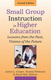 bokomslag Small Group Instruction in Higher Education: Lessons from the Past, Visions of the Future