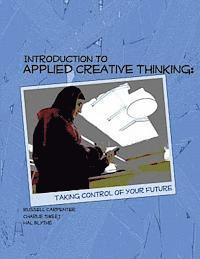 bokomslag Introduction to Applied Creative Thinking: Taking Control of Your Future