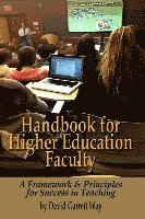 bokomslag Handbook for Higher Education Faculty: A Framework & Principles for Success in Teaching