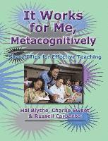 bokomslag It Works for Me, Metacognitively: Shared Tips for Effective Teaching