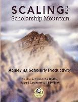Scaling the Scholarship Mountain: Achieving Scholarly Productivity 1