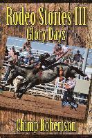 bokomslag Rodeo Stories III: Glory Days