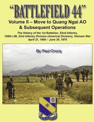 bokomslag Battlefield 44: Volume II - Move to Quang Ngai AO & Subsequent Operations: The History of the 1st Battalion, 52nd Infantry, 198th LIB,